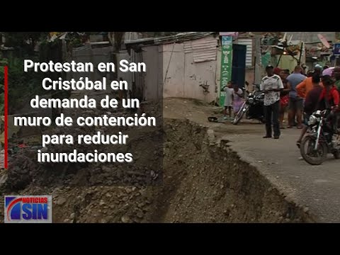 Protestan en San Cristóbal en demanda de un muro de contención para reducir inundaciones