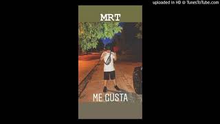 MRT - ME GUSTA