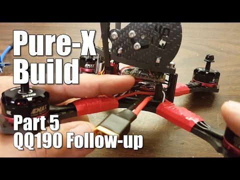 Pure X Racing Quadcopter Build - Part 5 - QQ190 Follow-up - UCX3eufnI7A2I7IkKHZn8KSQ