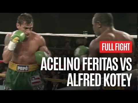 ACELINO FREITAS VS ALFRED KOTEY FULL FIGHT