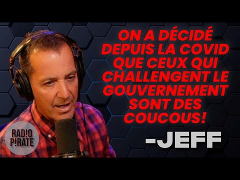 « ON A DÉCIDÉ DEPUIS LA COVID QUE CEUX QUI CHALLENGENT LE GOUVERNEMENT SONT DES COUCOUS! » -JEFF