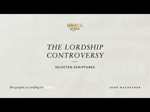 The Lordship Controversy (Selected Scriptures) [Audio Only]