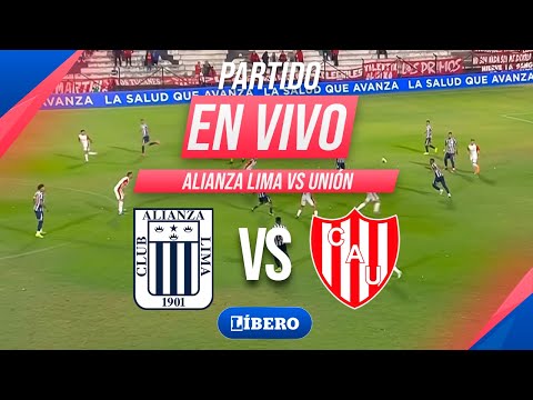 🔴 ALIANZA LIMA VS UNIÓN EN VIVO | AMISTOSO INTERNACIONAL 2026 | Líbero