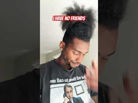 I have no friends! #funny #content #comedy #shortsfeed #fyp #shorts