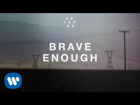 A R I Z O N A - Brave Enough - UCoQJcz3rOY-CbzM-t4CRioQ