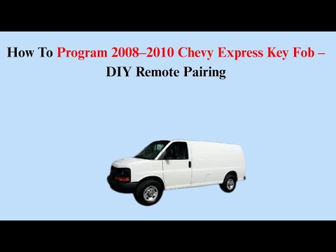 Hoe programmeer je de autosleutel afstandsbediening van de Chevrolet Express?