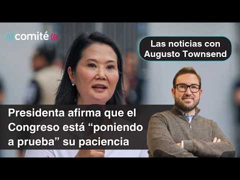 Presidenta dice que el Congreso "pone a prueba" su paciencia  Las noticias con Augusto Townsend