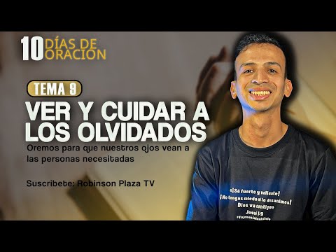 Tema 9: Ver y cuidar a los olvidados | 10 Días de Oración 2026