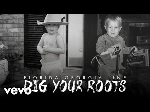 Florida Georgia Line - Dig Your Roots (Static Version) - UCOnoQYeFSfH0nsYv0M4gYdg