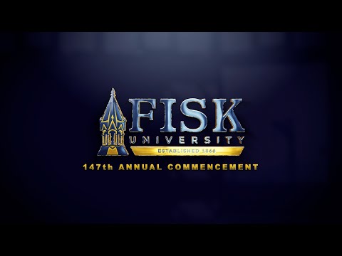 Fisk University 147th Annual Commencement