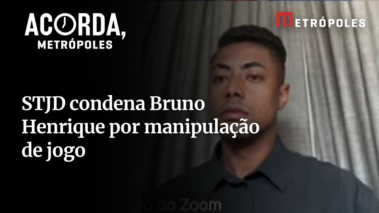 Confira pena STJD condena Bruno Henrique por manipulação de jogo