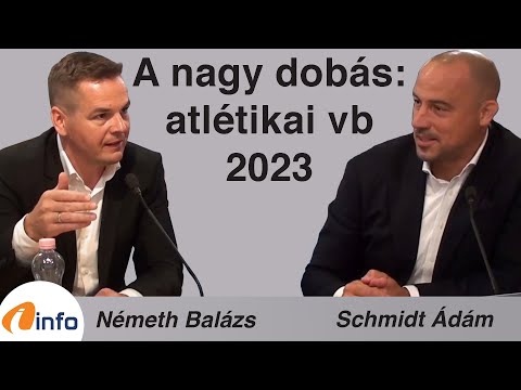 A nagy dobás: Atlétikai vb, Budapest. 2023. Schmidt Ádám és Németh Balázs, InfoRádió, Aréna