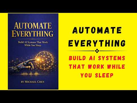 AUTOMATE EVERYTHING: Build AI Systems That Work While You Sleep (Audiobook)