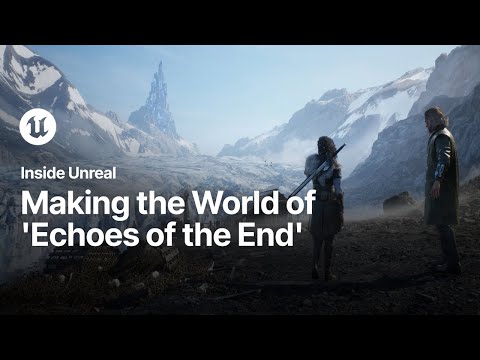 Making the World of 'Echoes of the End' | Inside Unreal