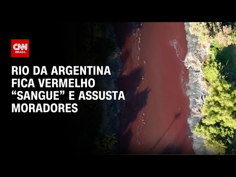 Rio da Argentina fica vermelho “sangue” e assusta moradores | CNN Brasil