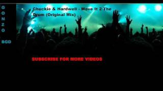 Chuckie & Hardwell - Move It 2 The Drum (Original Mix) FULL & HQ