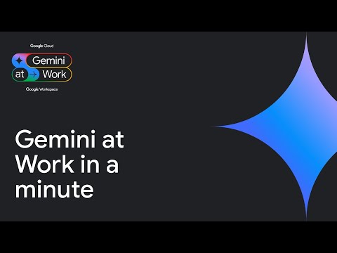 Gemini at Work in a minute