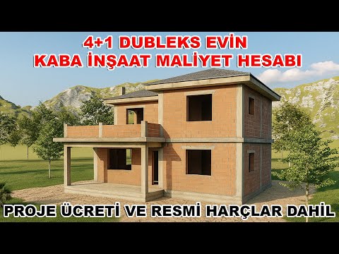 188 M2 4+1 DUBLEKS MÜSTAKİL EVİN KABA İNŞAAT MALİYET HESABI | PROJE VE HARÇ ÜCRETLERİ DAHİL