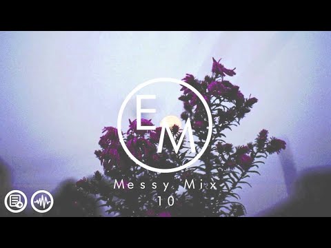 Eton Messy // Messy Mix 10 [Garage, R&B, House, Chilled] - UCa1Q2ic8wDlT1WH7LSO_4Sg