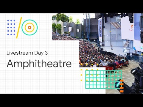 Livestream Day 3: Amphitheater (Google I/O '18) - UC_x5XG1OV2P6uZZ5FSM9Ttw