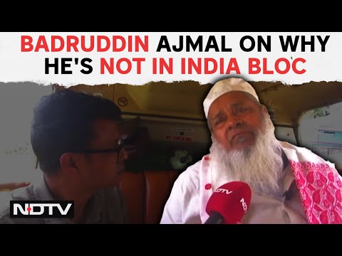 Assam News | Badruddin Ajmal On Why He Is Not In INDIA Bloc: "They
Feared Impact On Hindu Votes"