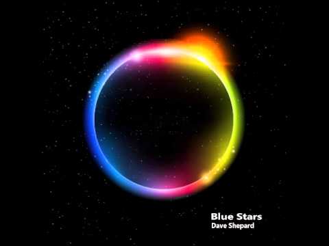 Dave Shepard - Blue Stars |  Electronic Music - UC9x0mGSQ8PBABq-78vsJ8aA