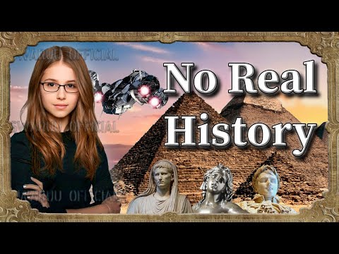 Why there is no Real History and a bit of What We Know. ( English ) ⏰