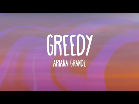 Ariana Grande - Greedy