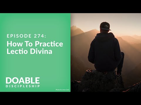 Episode 274: How To Practice Lectio Divina