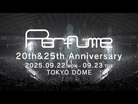 09.22-23「Perfume ZO/Z5 Anniversary“ネビュラロマンス” Episode TOKYO DOME」Special Movie