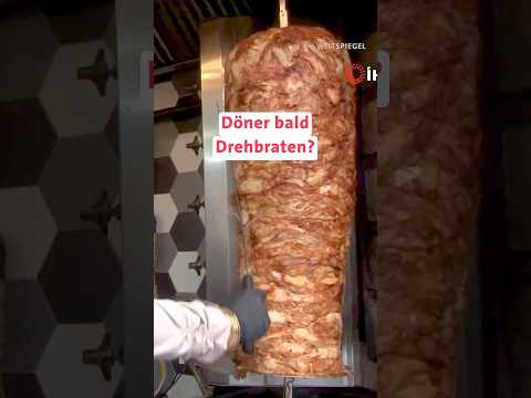 Döner jetzt Drehbraten?