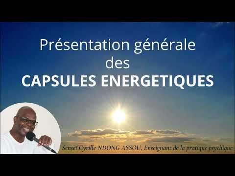 Présentation générale des Capsules énergétiques par Senseï Cyrille Ndong Assou