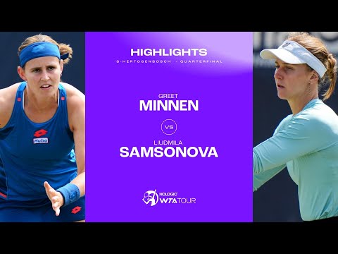 Greet Minnen vs. Liudmila Samsonova | 2024 's-Hertogenbosch Quarterfinal | WTA Match Highlights