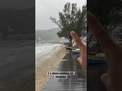 E a chuva continua em Garopaba