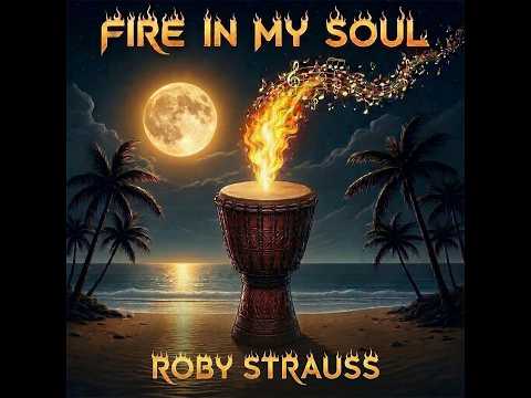 ROBY STRAUSS - "Fire in My Soul" Official video