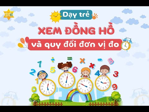 Khóa học Dạy trẻ xem đồng hồ và quy đổi đơn vị đo