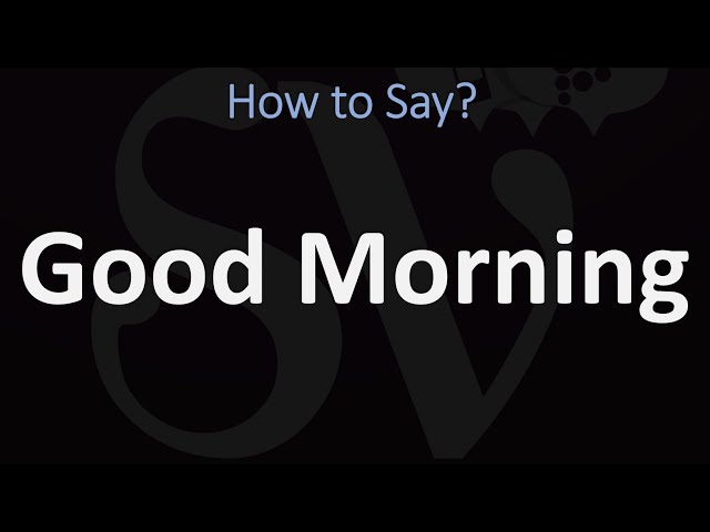 How to Pronounce "Good Morning" - StuffSure