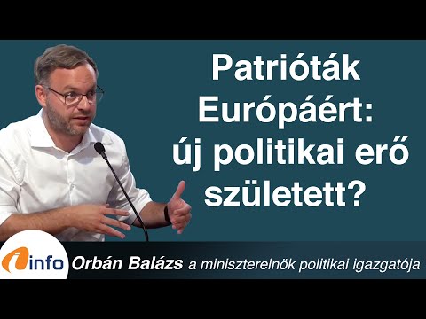 Patrióták Európáért – új politikai erő született? Orbán Balázs, Inforádió, Aréna