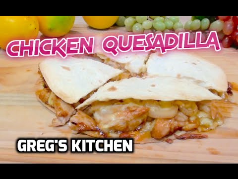 HOW TO MAKE A TEXAN CHICKEN QUESADILLA - Greg's Kitchen - UCGXHiIMcPZ9IQNwmJOv12dQ