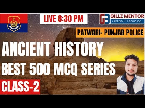 PSSSB CLERK,VDO,EXCISE,PATWARI ANCIENT HISTORY || CLASS-2 || BEST 500 MCQ SERIES || GILZZ MENTOR