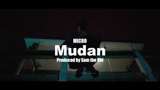 MICRO - MUDAN (PROD. SAM THE KID)