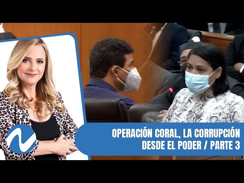 Operación Coral, la corrupción desde el poder | Nuria Piera (3/3)