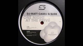 Matt Caseli & Slide - One Night At The Privé (Mickey Richards Mix) (2004)