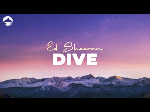 Dive - Ed Sheeran | Lyric Video