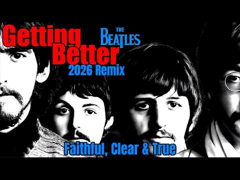 The Beatles — 'Getting Better' (2026 Remix) | Enhanced Vocal Clarity, Original Soul #thebeatles
