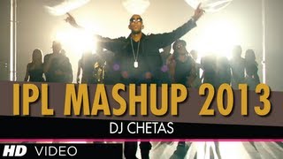 IPL 2013 MASHUP | DJ Chetas