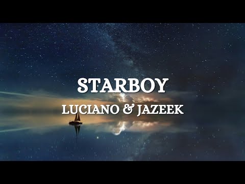 LUCIANO x JAZEEK - Starboy (Lyrics)