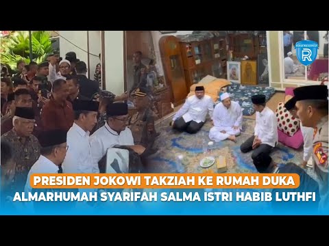 Presiden Jokowi Takziah ke Rumah Duka Almarhumah Syarifah Salma Istri Habib Luthfi