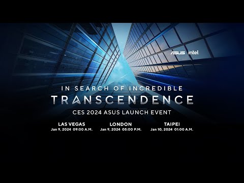IN SEARCH OF INCREDIBLE: TRANSCENDENCE | ASUS CES 2024 LAUNCH EVENT
