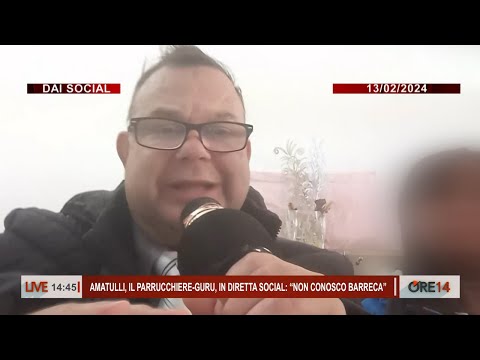 Amatulli, il parrucchiere-guru, in diretta social: "Non conosco Barreca" - Ore 14 del 13/02/2024